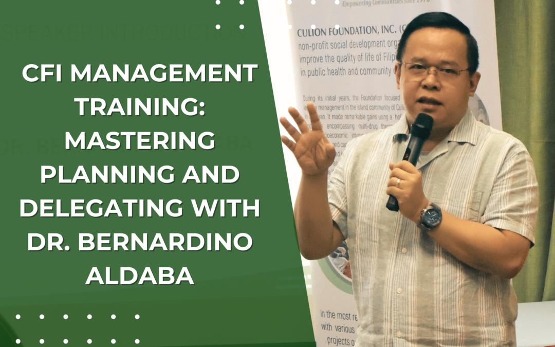 CFI Management Training: Mastering Planning and Delegating with Dr. Bernardino Aldaba