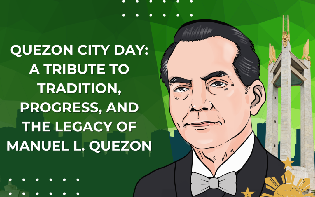 Quezon City Day: A Tribute to Tradition, Progress, and the Legacy of Manuel L. Quezon