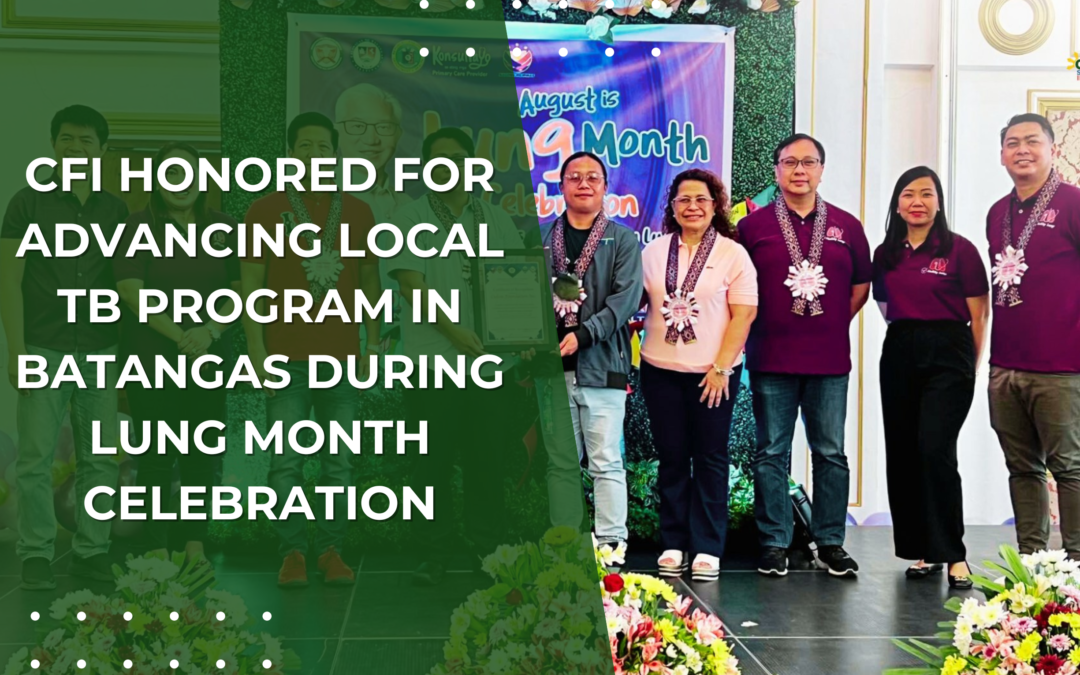 CFI Honored for Advancing Local TB Program in Batangas During Lung Month Celebration