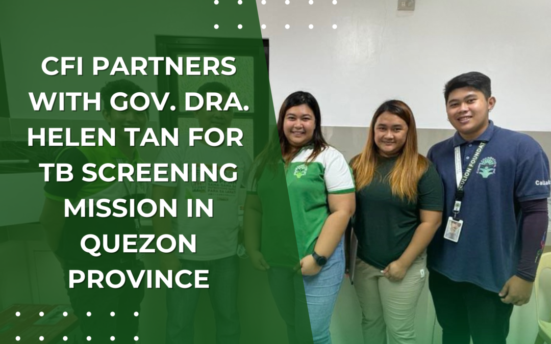 CFI Partners with Gov. Dra. Helen Tan for TB Screening Mission in Quezon Province