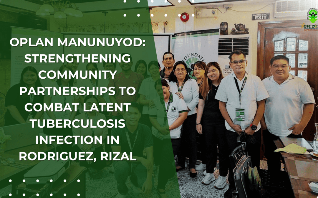 Oplan Manunuyod: Strengthening Community Partnerships to Combat Latent Tuberculosis Infection in Rodriguez, Rizal