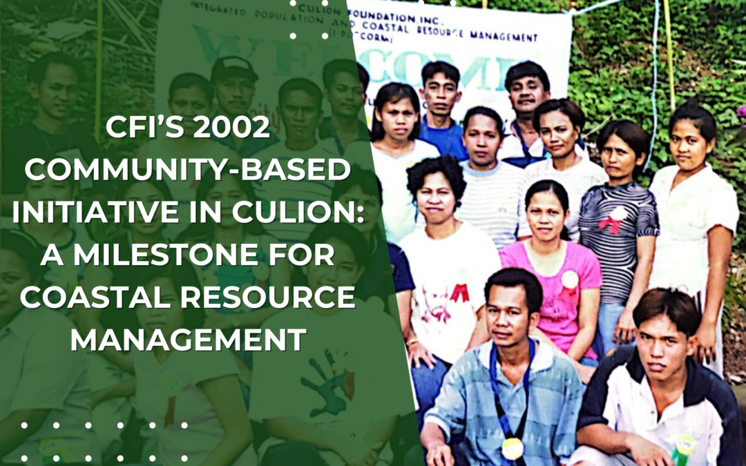 CFI’s 2002 Community-Based Initiative in Culion: A Milestone for Coastal Resource Management